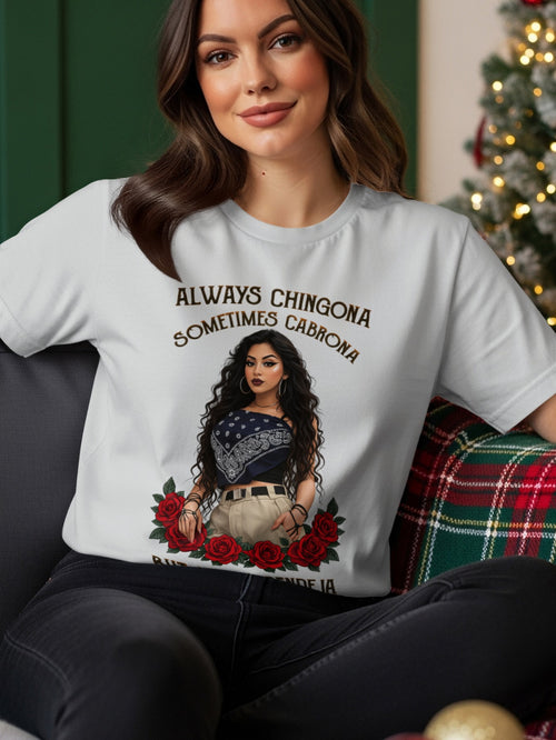 White t-shirt with "Always Chingona Sometimes Cabrona" and woman graphic.