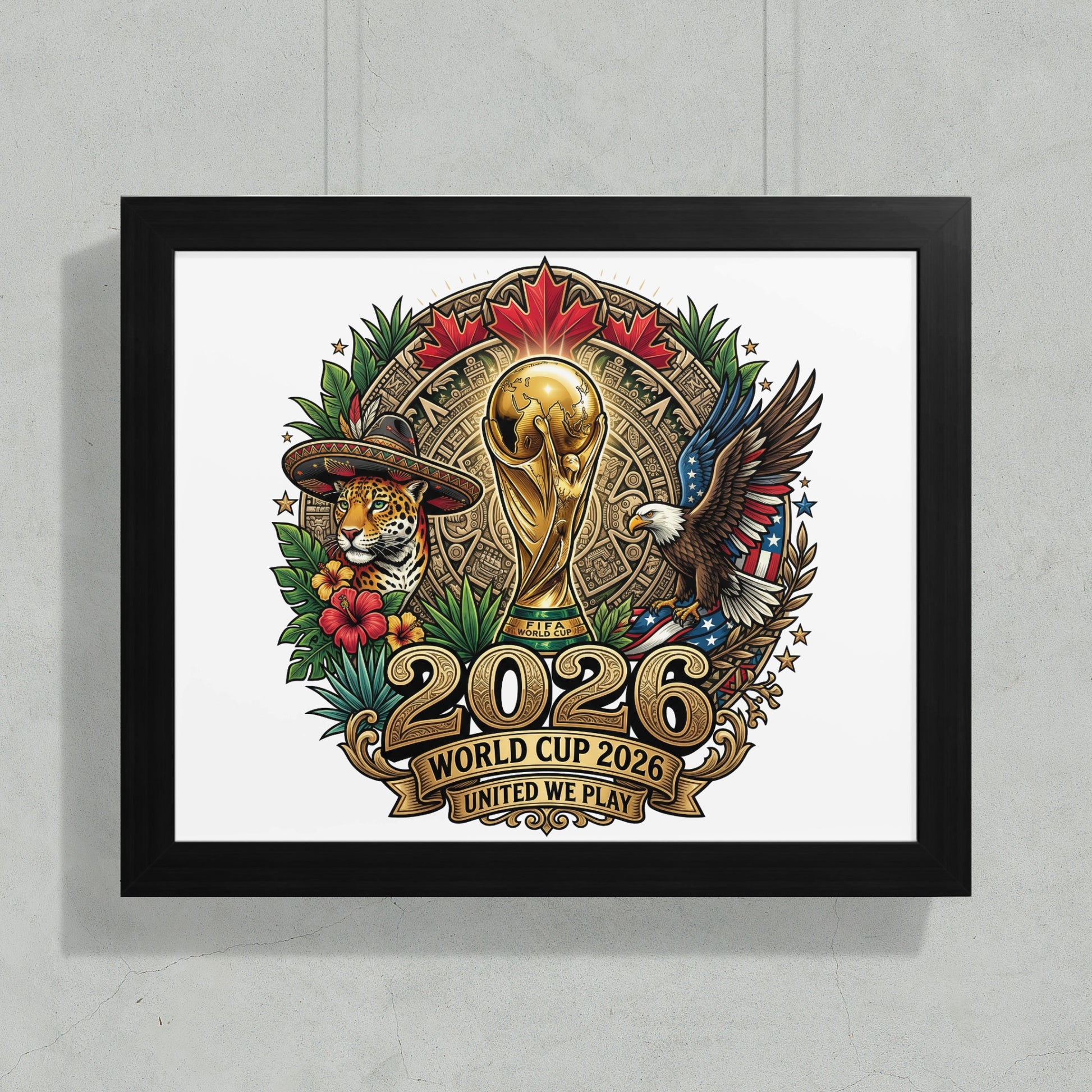 2026 FIFA World Cup United We Play logo with trophy, eagle, maple leaf, and sombrero.