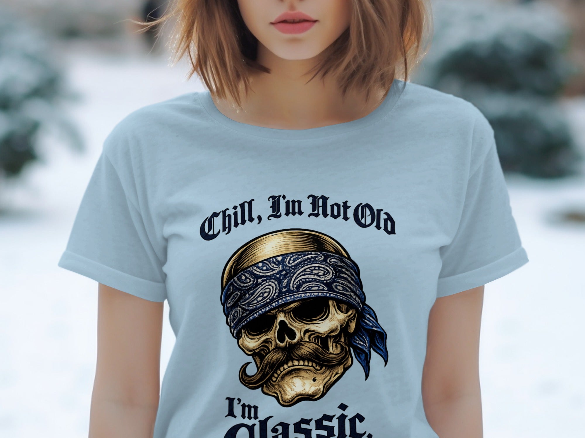 Light blue t-shirt with "Chill, I'm Not Old" and skull graphic.