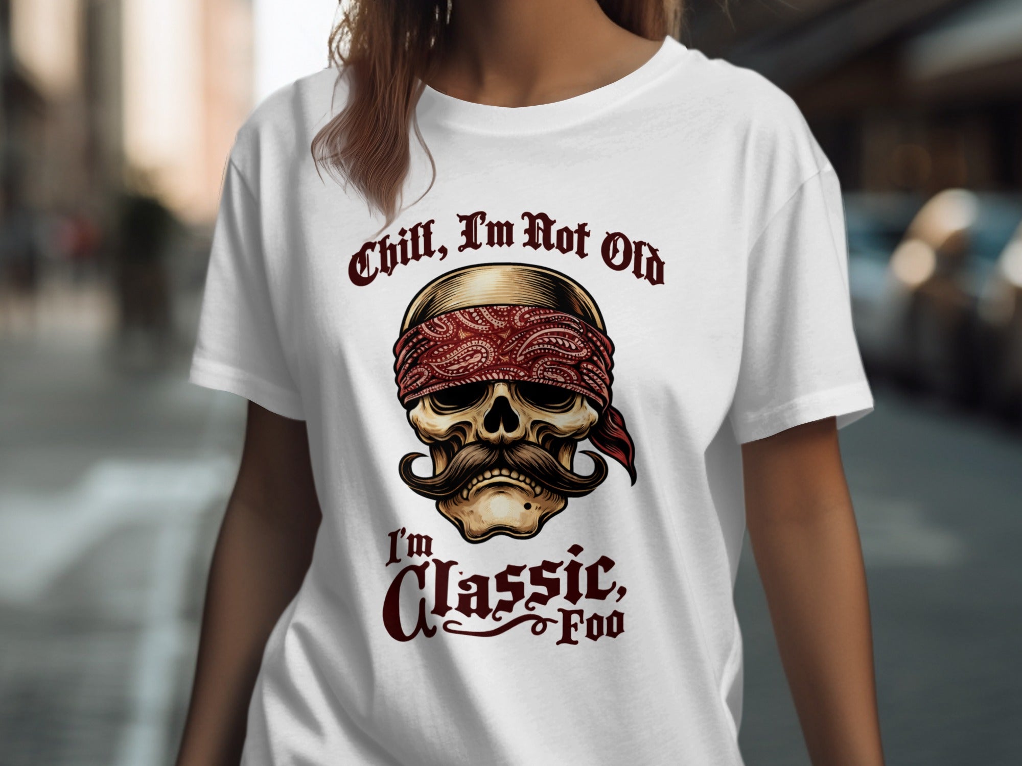 T-shirt with skull wearing bandana and mustache, text "Chill, I'm Not Old, I'm Classic, Foo".