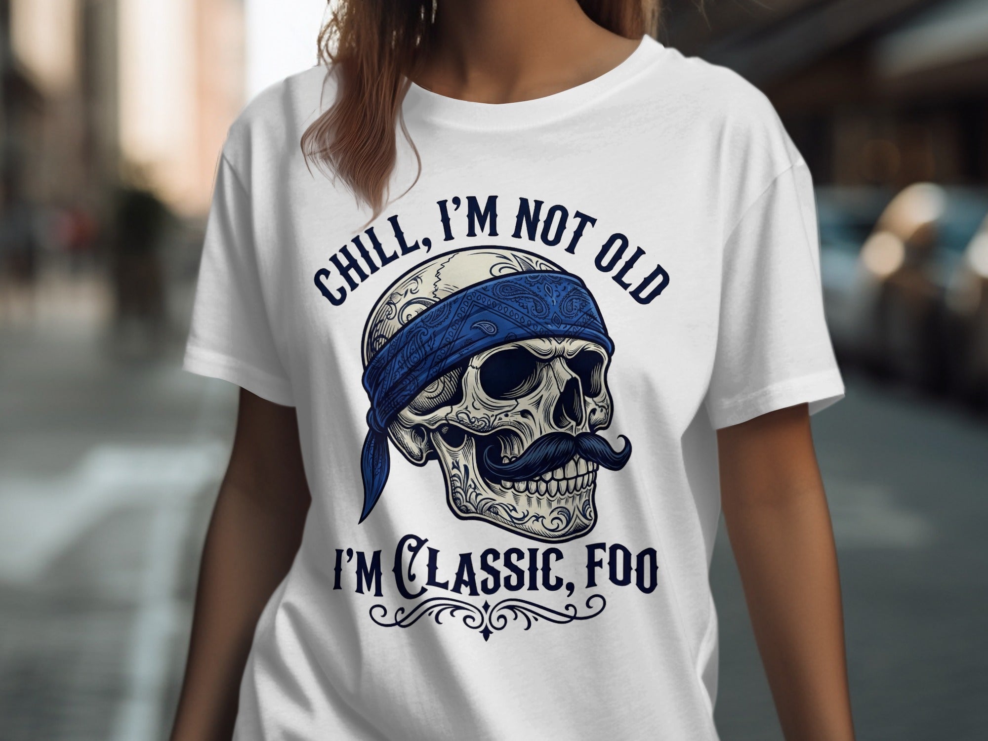 Skull with bandana and mustache, "Chill, I'm not old, I'm Classic, foo".