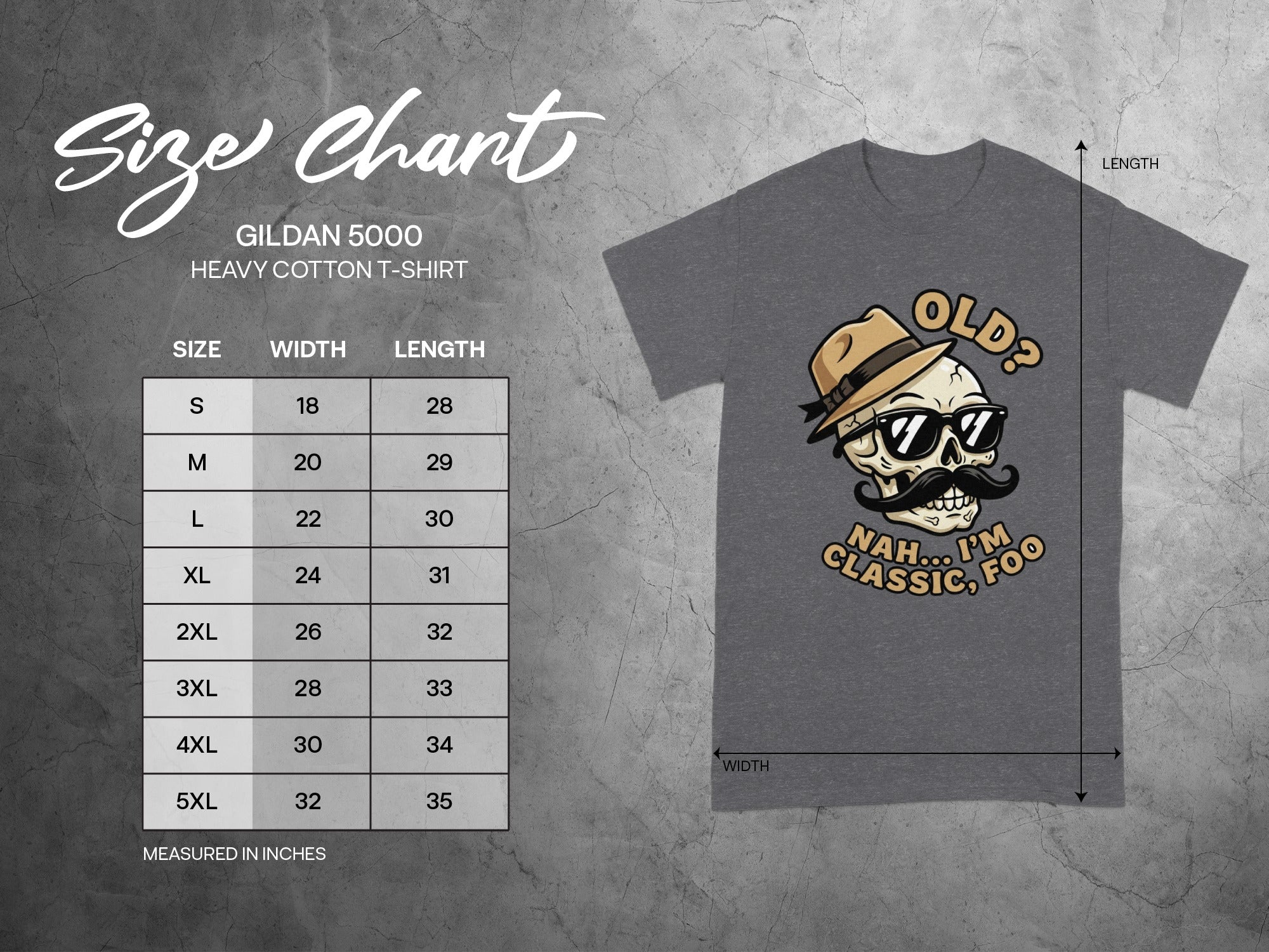 Gildan 5000 heavy cotton t-shirt size chart and t-shirt with "Old? Nah... I'm Classic, Foo" graphic.
