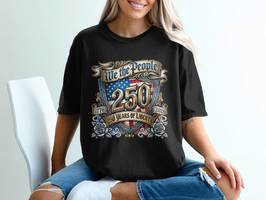 Black t-shirt with "We the People 250 Years of Liberty" patriotic design.