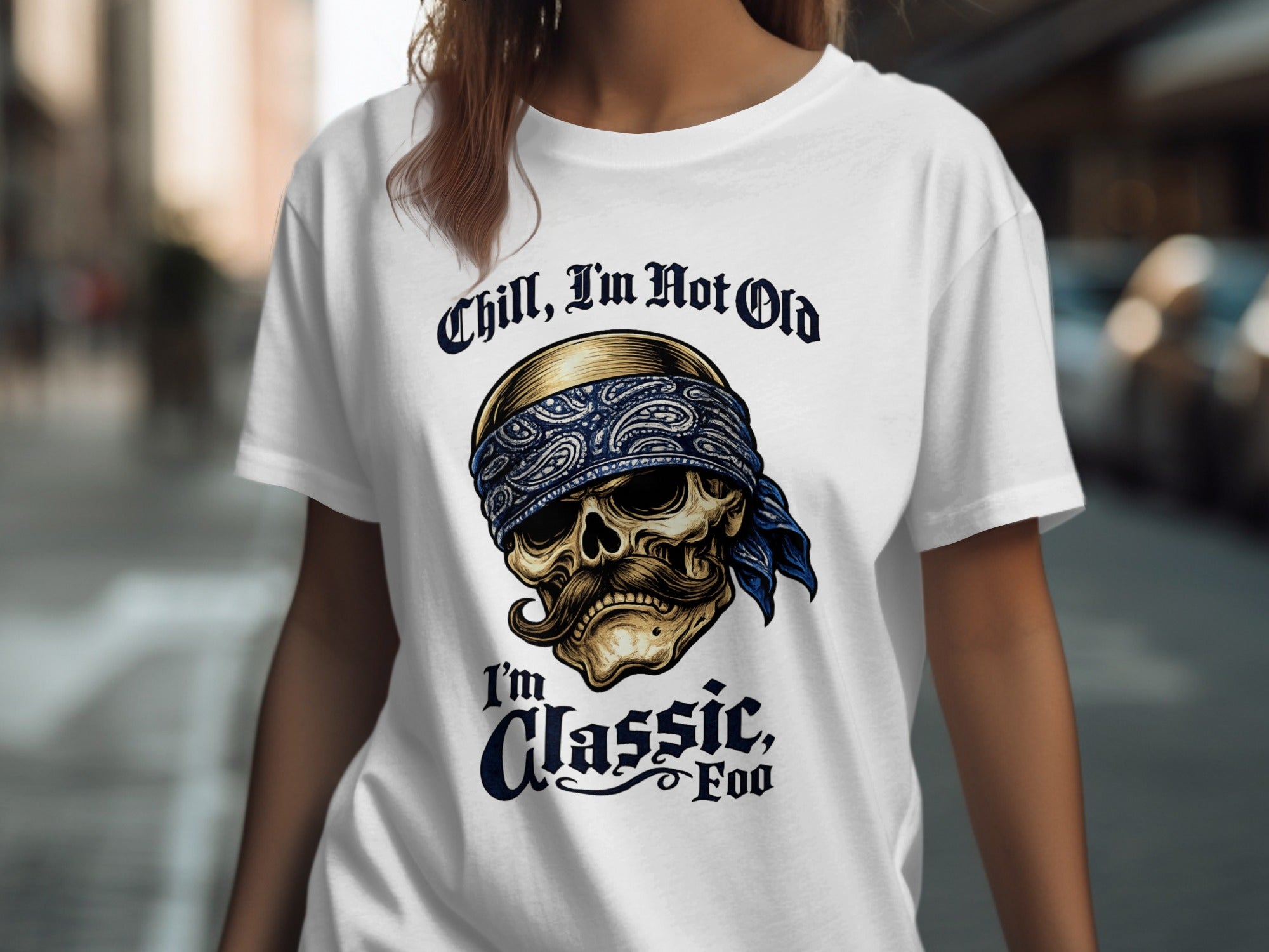 T-shirt with skull wearing bandana, text "Chill, I'm Not Old, I'm Classic, Foo".