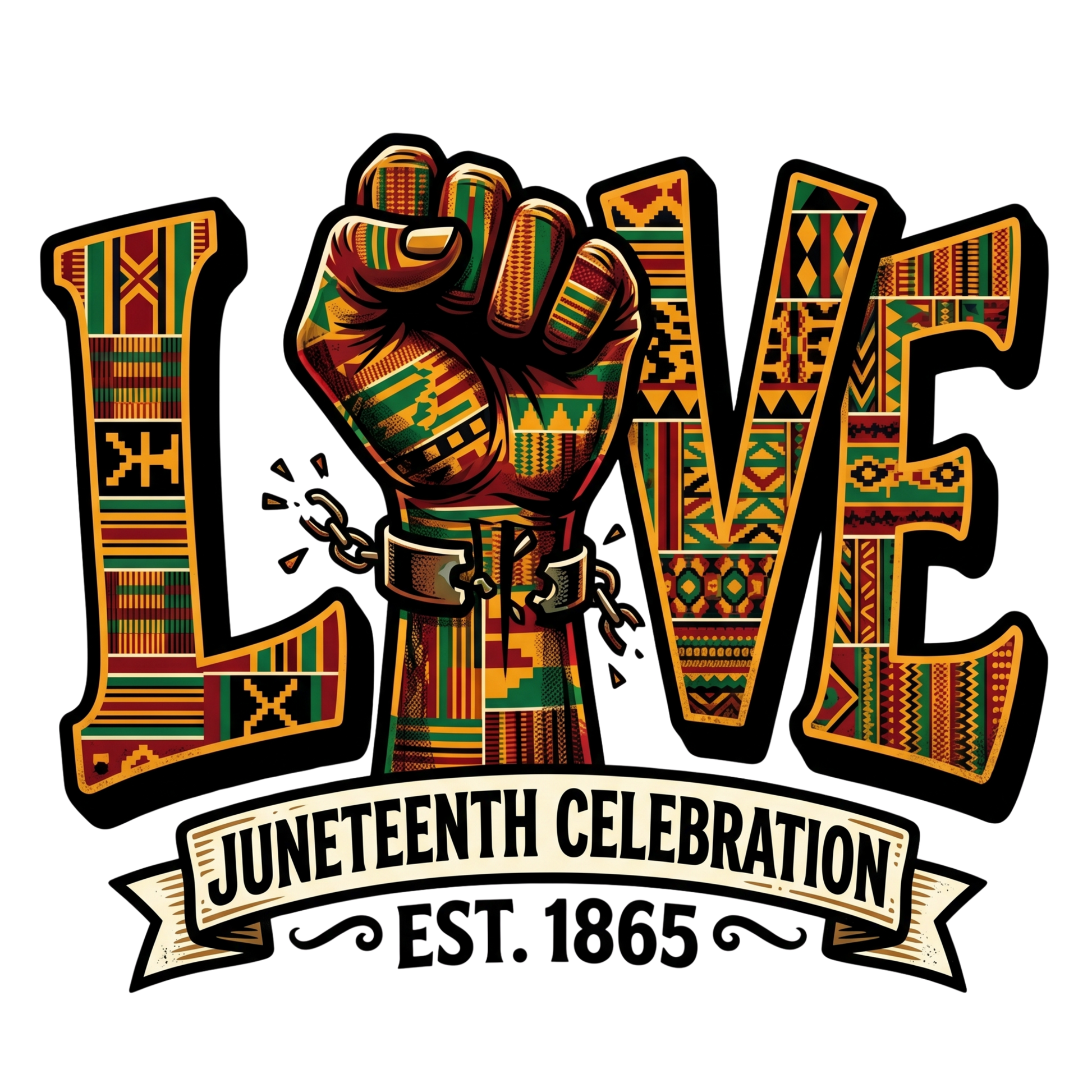 Juneteenth Celebration LOVE with raised fist and broken chains, est. 1865.