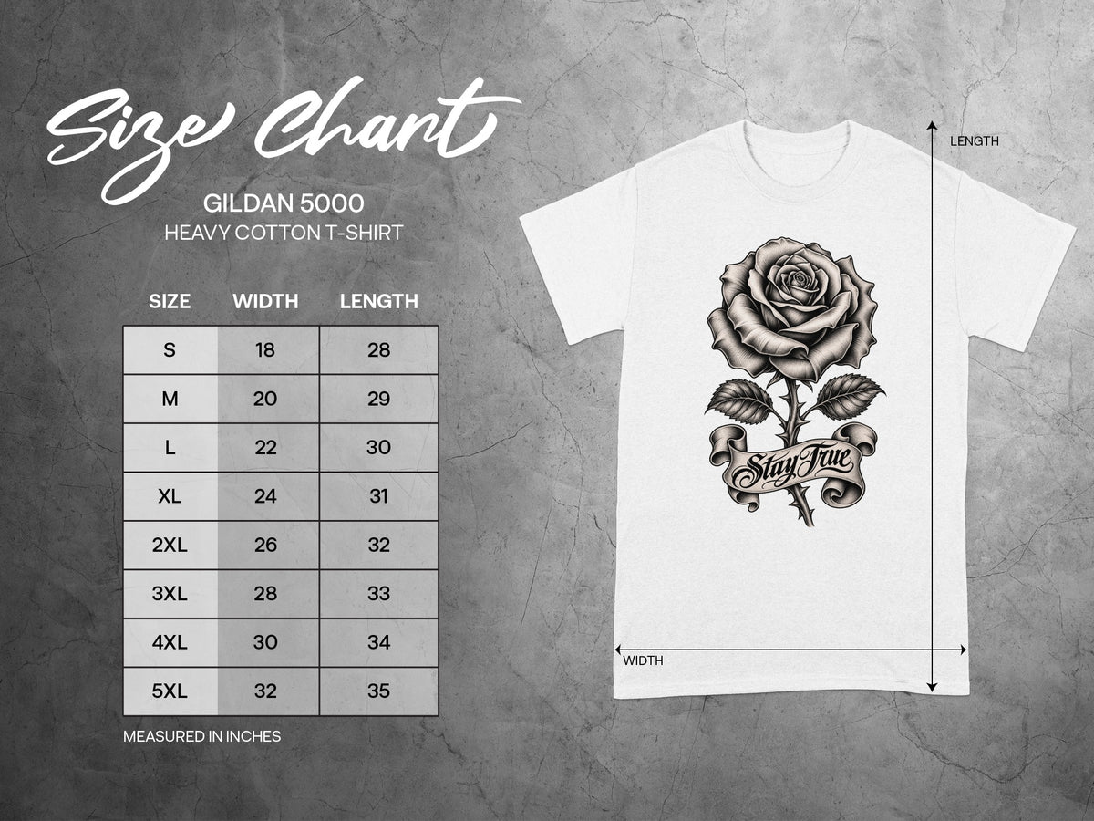 Gildan 5000 Heavy Cotton T-Shirt size chart with rose graphic and "Stay True" text.