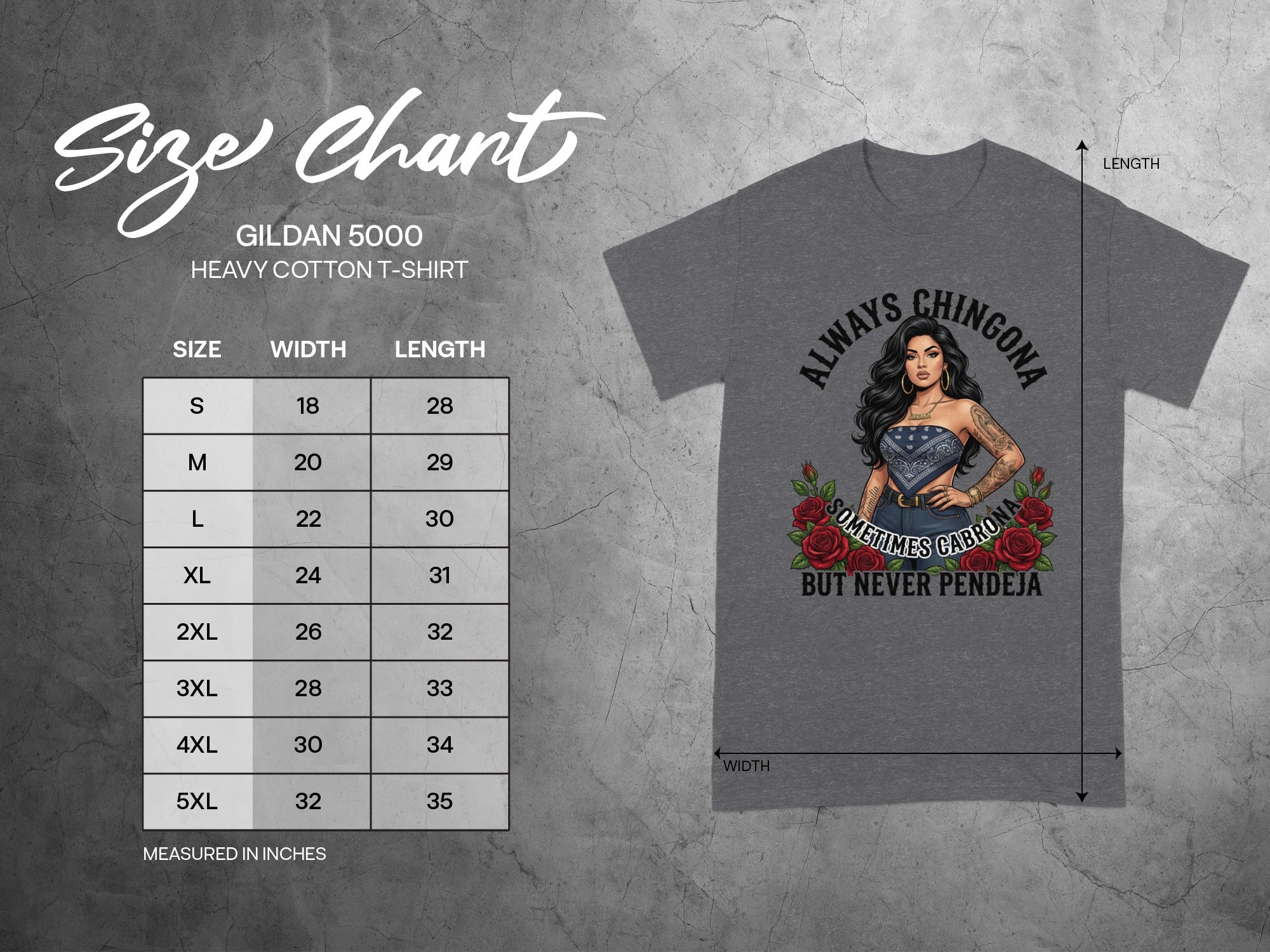 Gildan 5000 t-shirt with "Always Chingona" graphic and size chart.