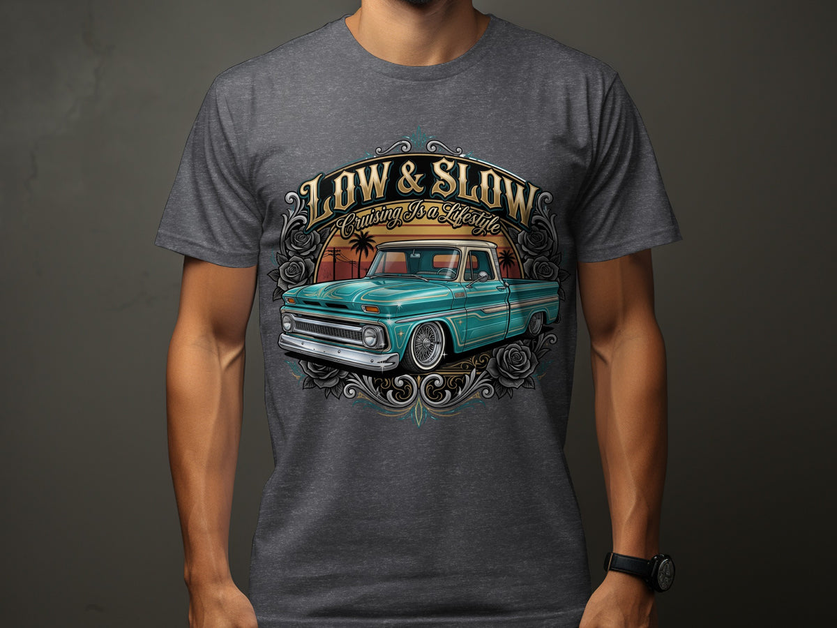 Low & Slow Cruising Is A Lifestyle graphic with vintage truck and roses.