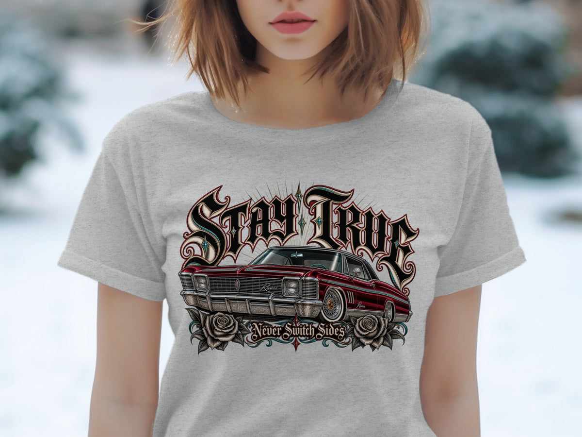 T-shirt with graphic of red classic car, roses, and text "Stay True Never Switch Sides."