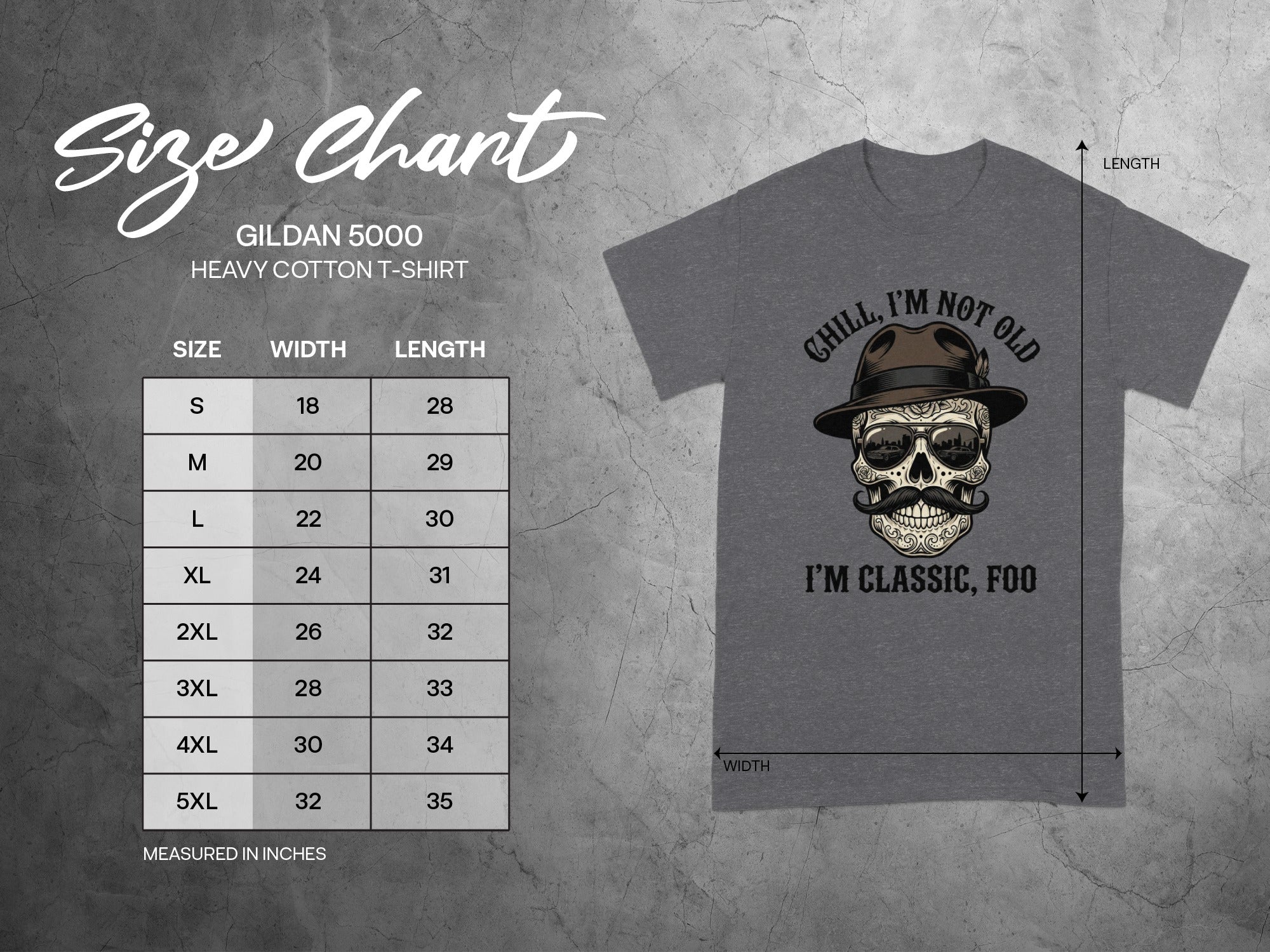 Gildan 5000 t-shirt size chart with "Chill, I'm Not Old" graphic.