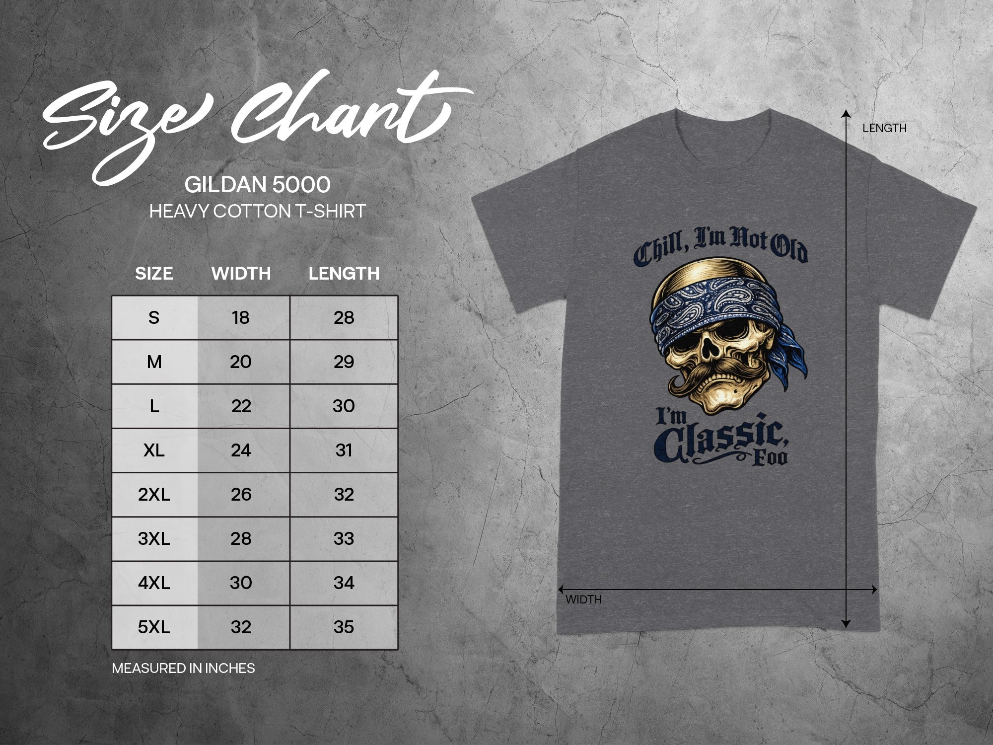 Gildan 5000 size chart and t-shirt with "Chill, I'm Not Old, I'm Classic Foo" graphic.